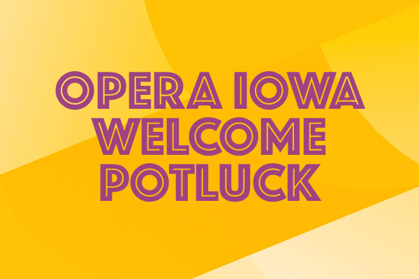 Indianola: OPERA Iowa Welcome Potluck thumbnail