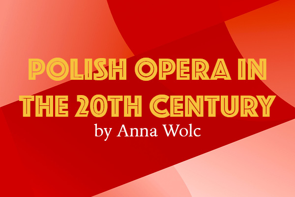 Ames Chapter: Polish Opera in the 20th Century thumbnail